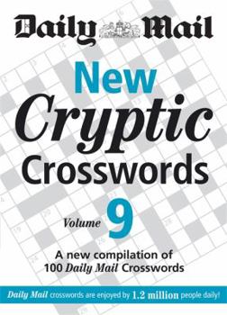 Paperback The Daily Mail: New Cryptic Crosswords 9: A New Compilation of 100 "Daily Mail" Crosswords (The Mail Puzzle Books) Book