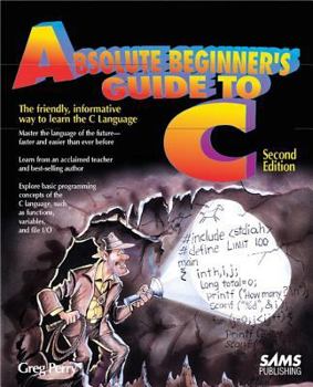 Paperback Absolute Beginner's Guide to C Book