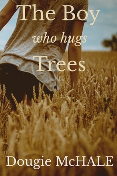Paperback The Boy Who Hugs Trees Book