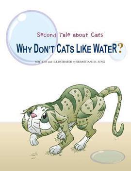 Paperback Why Don't Cats Like Water?: Second Tale about Cats Book
