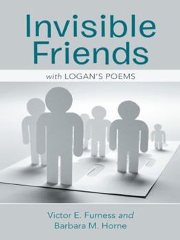 Paperback Invisible Friends: With Logan's Poems Book