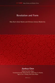 Revolution and Form: Mao Dun's Early Novels and Chinese Literary Modernity