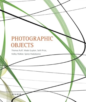 Photographic Objects: Thomas Ruff, Wade Guyton, Seth Price, Kelley Walker, Spiros Hadjidjanos