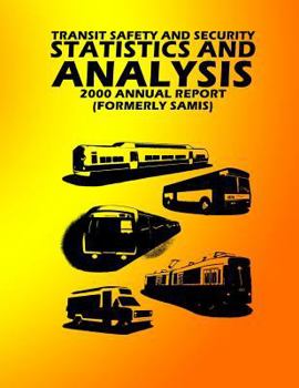 Paperback Transit Safety & Security Statistics & Analysis: 2000 Annual Report Book