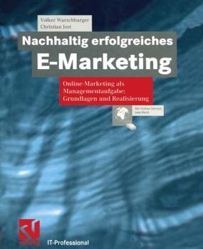 Paperback Nachhaltig Erfolgreiches E-Marketing: Online Marketing ALS Managementaufgabe: Grundlagen Und Realisierung [German] Book