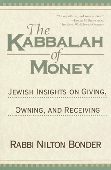 Paperback The Kabbalah of Money: Jewish Insights on Giving, Owning, and Receiving Book