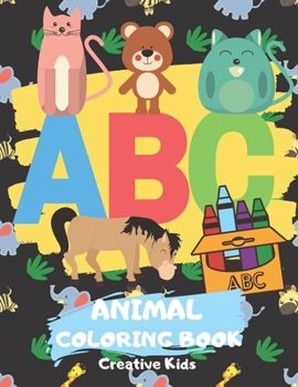 Paperback ABC Animal Coloring Book: A Fun Game for 3-8 Year Old - Picture For Toddlers & Grown Ups - Letters, Shapes, Color Animals-8.5 x 11" - 29 Pages Book