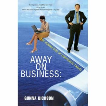Paperback Away on Business: The Human Side of Corporate Travel Book