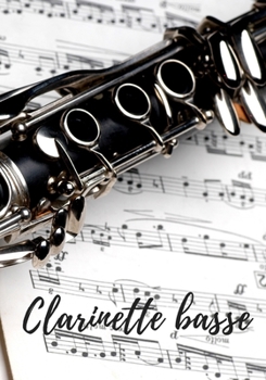 Paperback Clarinette basse: Cahier de musique - Cahier de composition & 110 page, partitions ? remplir [French] Book