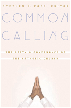 Paperback Common Calling: The Laity and Governance of the Catholic Church Book