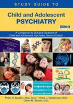 Paperback Study Guide to Child and Adolescent Psychiatry: A Companion to Dulcan's Textbook of Child and Adolescent Psychiatry, Second Edition Book