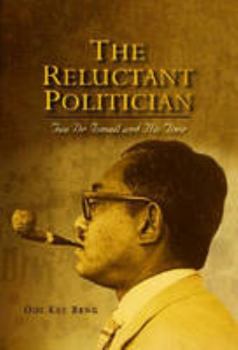 The Reluctant Politician: Tun Dr Ismail and His Time - Book  of the Local History and Memoirs