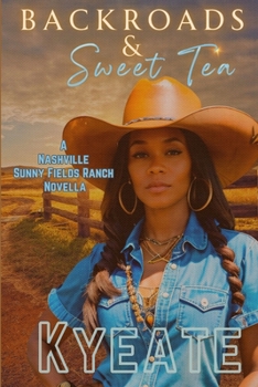 Paperback Backroads & Sweet Tea: A Nashville Sunny Fields Ranch Novella Book