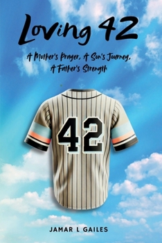 Paperback Loving 42: A Mother’s Prayer, A Son’s Journey, A Father’s Strength Book