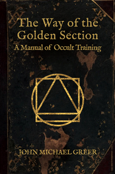 Hardcover The Way of the Golden Section: A Manual of Occult Training Book