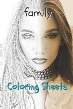 Family Coloring Sheets: 30 family drawings,coloring sheets adults relaxation, coloring book for kids, for girls, volume 1