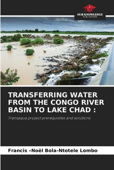 Paperback Transferring Water from the Congo River Basin to Lake Chad Book