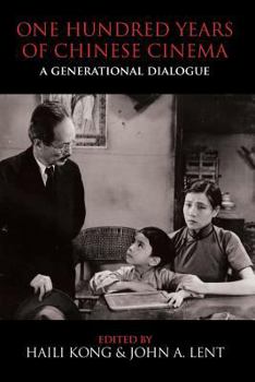 Paperback One Hundred Years of Chinese Cinema: A Generational Dialogue Book