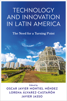 Technology and Innovation in Latin America: The Need for a Turning Point
