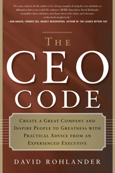 Paperback The CEO Code: Create a Great Company and Inspire People to Greatness with Practical Advice from an Experienced Executive Book