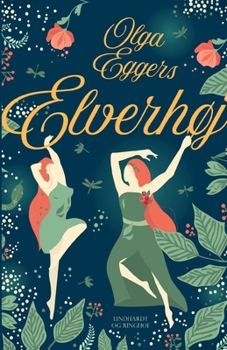 Elverh?j. Folkeroman. Fri bearbejdelse efter J. L. Heibergs Elverh?j