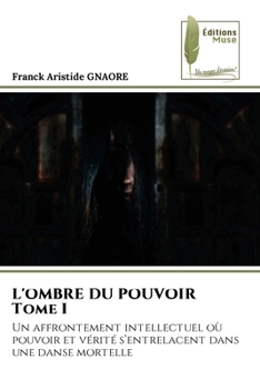 Paperback L'OMBRE DU POUVOIR Tome I [French] Book