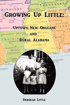 Paperback Growing Up Little: Uptown New Orleans and Rural Alabama Book