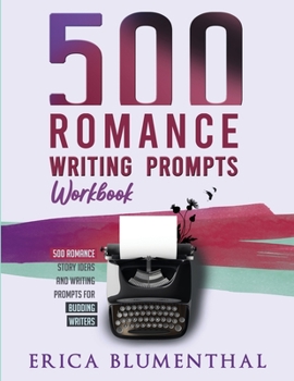 Paperback 500 Romance Writing Prompts: Workbook Book