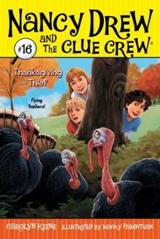 Thanksgiving Thief (Nancy Drew and the Clue Crew, #16) - Book #16 of the Nancy Drew and the Clue Crew