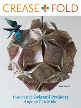 Paperback Crease and Fold: Innovative Origami Projects Anyone Can Make Book