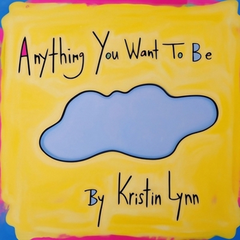 Paperback Anything You Want To Be Book