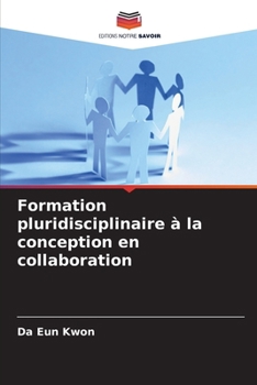 Paperback Formation pluridisciplinaire à la conception en collaboration [French] Book