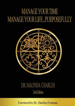 Paperback Manage Your Time, Manage Your Life...Purposefully Book