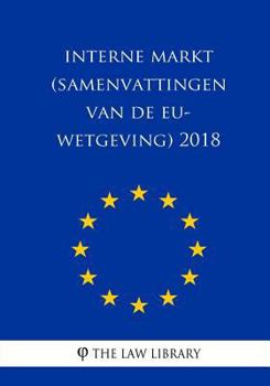 Paperback Interne markt (Samenvattingen van de EU-wetgeving) 2018 [Dutch] Book