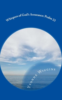 Paperback Whispers of God's Assurance: Psalm 23 Book