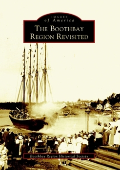 The Boothbay Region Revisited - Book  of the Images of America: Maine