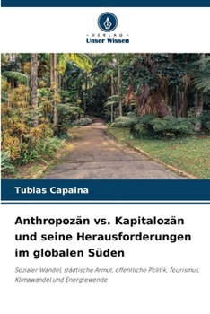 Anthropozän vs. Kapitalozän und seine Herausforderungen im globalen Süden (German Edition)