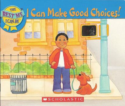 Paperback I Can Make Good Choices! (The Best Me I Can Be) Book