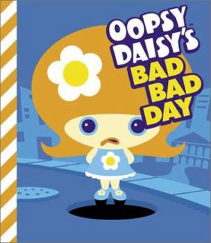 Hardcover Oopsy Daisy's Bad Bad Day Book