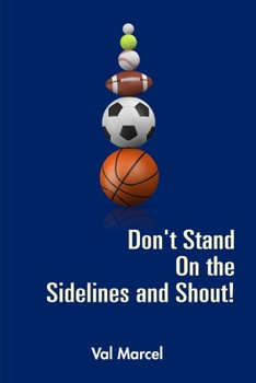 Paperback Don't Stand On the Sidelines and Shout! Book