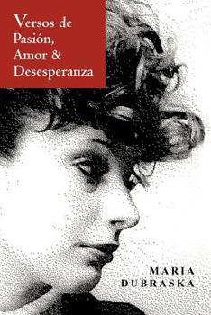 Paperback Versos de Pasion, Amor & Desesperanza [Spanish] Book