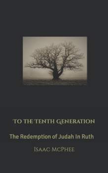 Paperback To The Tenth Generation: The Redemption of Judah In Ruth Book