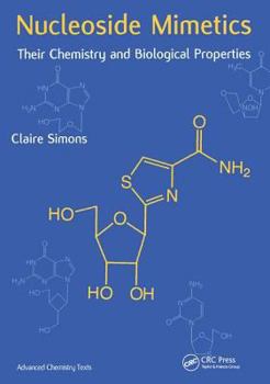 Hardcover Nucleoside Mimetics: Their Chemistry and Biological Properties Book