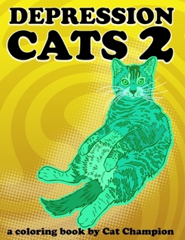 Paperback Depression Cats 2: A coloring book by Cat Champion Book
