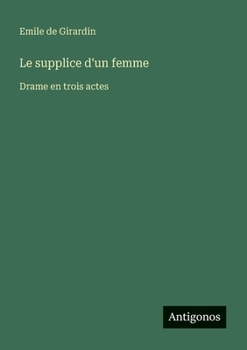 Paperback Le supplice d'un femme: Drame en trois actes [French] Book