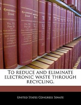Paperback To Reduce and Eliminate Electronic Waste Through Recycling. Book