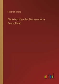 Paperback Die Kriegszüge des Germanicus in Deutschland [German] Book