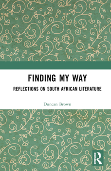 Hardcover Finding My Way: Reflections on South African Literature Book