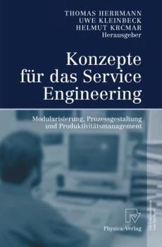Hardcover Konzepte Für Das Service Engineering: Modularisierung, Prozessgestaltung Und Produktivitätsmanagement [German] Book