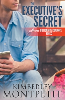 The Executive's Secret - Book #2 of the Secret Billionaire